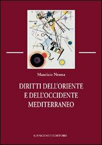 Diritti dell'Oriente e dell'Occidente mediterraneo - Maurizio Nenna - Libro Gangemi Editore 2009, Opere varie | Libraccio.it