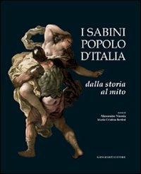 I Sabini popolo d'Italia. Dalla storia al mito - Maria Cristina Bettini, Alessandro Nicosia - Libro Gangemi Editore 2009, Arti visive, archeologia, urbanistica | Libraccio.it