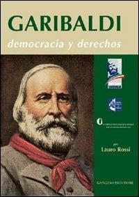 Garibaldi. Democracia y derechos  - Libro Gangemi Editore 2009, Opere varie | Libraccio.it