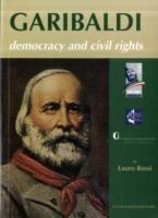 Garibaldi. Democracy and civil rights  - Libro Gangemi Editore 2009, Storia e memoria | Libraccio.it