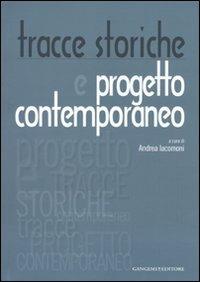 Tracce storiche e progetto contemporaneo  - Libro Gangemi Editore 2009 | Libraccio.it