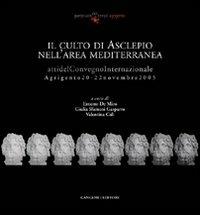 Il culto di Asclepio nell'area mediterranea  - Libro Gangemi Editore 2010, Arti visive, architettura e urbanistica | Libraccio.it