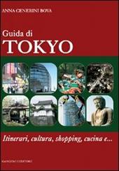 Guida di Tokyo. Itinerari, cultura, shopping, cucina e...
