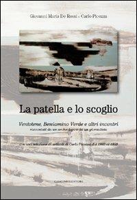 La patella e lo scoglio. Ventotene, Beniamino Verde e altri incontri racontati da un archeologo e da un giornalista. Con una selezione di articoli di Carlo Picozza - Carlo Picozza, Giovanni Maria De Rossi - Libro Gangemi Editore 2010, Arti visive, architettura e urbanistica | Libraccio.it