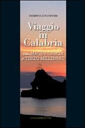 Viaggio in Calabria. Dalla Magna Grecia al Terzo millennio