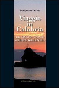 Viaggio in Calabria. Dalla Magna Grecia al Terzo millennio - Domenico Nunnari - Libro Gangemi Editore 2009, Arti visive, archeologia, urbanistica | Libraccio.it