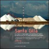 Santa Gilla. Una laguna nel paesaggio metropolitano di Cagliari, un esperimento per un nuovo approccio al paesaggio