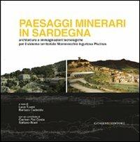 Paesaggi minerari in Sardegna. Architetture e immaginazioni tecnologiche per il sistema territoriale Montevecchio Ingurtosu Piscinas - Luca Tuveri, Barbara Cadeddu - Libro Gangemi Editore 2009, Arti visive, architettura e urbanistica | Libraccio.it