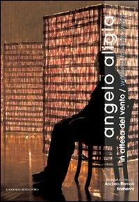 Angelo Aligia. In attesa del vento. Ediz. italiana e inglese  - Libro Gangemi Editore 2009, Arti visive, architettura e urbanistica | Libraccio.it