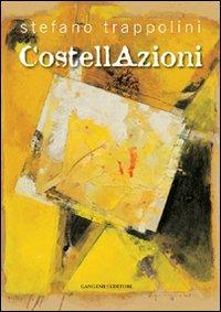 Stefano Trappolini. Costellazioni. Ediz. illustrata  - Libro Gangemi Editore 2009, Arti visive, archeologia, urbanistica | Libraccio.it