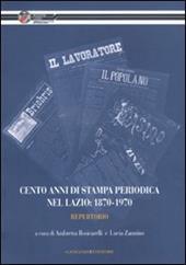 Cento anni di stampa periodica nel Lazio: 1870-1970. Repertorio