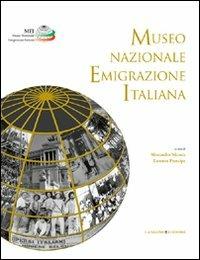 Museo nazionale emigrazione italiana  - Libro Gangemi Editore 2010, Arti visive, architettura e urbanistica | Libraccio.it