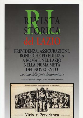 Rivista storica del Lazio. Previdenza, assicurazioni, bonifiche ed edilizia a Roma e nel Lazio nella prima metà del Novecento. Lo stato delle fonti documentarie  - Libro Gangemi Editore 2016 | Libraccio.it