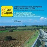 Sprawl scapes. Laboratorio di progettazione per Quartu Sant'Elena. Città diffusa, paesaggio agrario, sistema costiero: nuove dinamiche. Ediz. italiana e inglese  - Libro Gangemi Editore 2010, Arti visive, architettura e urbanistica | Libraccio.it