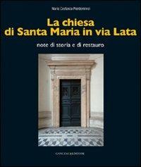 La chiesa di Santa Maria in via Lata. Note di storia e di restauro - Maria Costanza Pierdomenici - Libro Gangemi Editore 2010, Arti visive, architettura e urbanistica | Libraccio.it