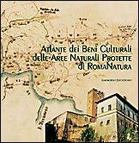 Atlante dei beni culturali delle aree naturali protette di RomaNatura  - Libro Gangemi Editore 2010, Arti visive, architettura e urbanistica | Libraccio.it