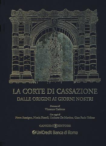 La corte di cassazione dalle origini ai giorni nostri. Ediz. illustrata  - Libro Gangemi Editore 2016, Arti visive, architettura e urbanistica | Libraccio.it