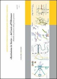 «Restituiamo la storia» dal Lazio all'oltremare. Modelli insediativi della piana pontina  - Libro Gangemi Editore 2010, Arti visive, architettura e urbanistica | Libraccio.it