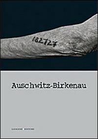 Auschwitz-Birkenau. Ediz. illustrata  - Libro Gangemi Editore 2010, Opere varie | Libraccio.it
