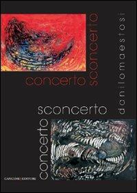 Concerto sconcerto. Danilo Maestosi. Ediz. illustrata  - Libro Gangemi Editore 2010, Arti visive, architettura e urbanistica | Libraccio.it