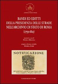 Bandi ed editti della presidenza delle strade nell'archivio di Stato di Roma 1759-1825  - Libro Gangemi Editore 2010, Arti visive, architettura e urbanistica | Libraccio.it