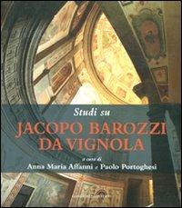 Studi su Jacopo Barozzi da Vignola. Ediz. illustrata  - Libro Gangemi Editore 2012, Arti visive, architettura e urbanistica | Libraccio.it