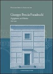 Giuseppe Breccia Fratadocchi. Ingegnere architetto. 1898-1955