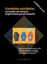 Condotte suicidarie. Un'analisi nel sistema degli Istituti penali minorili. I numeri pensati - Isabella Mastropasqua - Libro Gangemi Editore 2010, Opere varie | Libraccio.it
