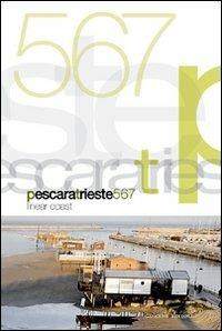 Pescara Trieste 567. Linear coast - Susanna Ferrini, Giangiacomo D'Ardia - Libro Gangemi Editore 2010, Arti visive, architettura e urbanistica | Libraccio.it