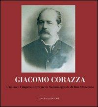 Giacomo Corazza. L'uomo e l'imprenditore nella Salsomaggiore di fine Ottocento - Giacomo Corazza - Libro Gangemi Editore 2014, Arti visive, architettura e urbanistica | Libraccio.it