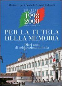 Per la tutela della memoria. Dieci anni di celebrazione in Italia  - Libro Gangemi Editore 2011, Opere varie | Libraccio.it