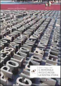 Il memoriale in cui è incisa la nostra storia (Quarto, 5 maggio 1860). Ediz. illustrata  - Libro Gangemi Editore 2011, Arti visive, architettura e urbanistica | Libraccio.it