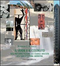 Il verde e il costruito - Raimondo C. M. Grassi - Libro Gangemi Editore 2011, Architettura, urbanistica, ambiente | Libraccio.it