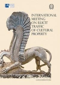 International meeting on illicit traffic of cultural property - Enrico Proietti - Libro Gangemi Editore 2011, Opere varie | Libraccio.it