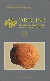 Origini. Preistoria e protostoria delle civiltà antiche. Vol. 32