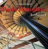Paolo Portoghesi architect. Ediz. illustrata  - Libro Gangemi Editore 2011, Arti visive, architettura e urbanistica | Libraccio.it