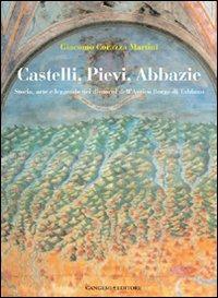 Castelli, Pievi, Abbazie. Storia, arte e leggende nei dintorni dell'antico borgo di Tabiano - Giacomo Corazza Martini - Libro Gangemi Editore 2011, Arti visive, architettura e urbanistica | Libraccio.it
