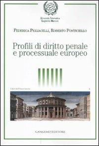 Profili di diritto penale e processuale europeo - Federica Pigliacelli, Roberto Ponticiello - Libro Gangemi Editore 2011, Libri dell'Osservatorio rappres. cittad. | Libraccio.it