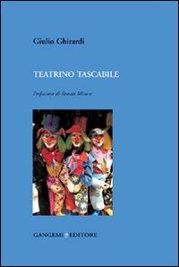 Teatrino tascabile - Giulio Ghirardi - Libro Gangemi Editore 2011, Opere varie | Libraccio.it