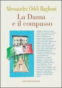 La dama e il compasso - Alessandra Oddi Baglioni - Libro Gangemi Editore 2011, Opere varie | Libraccio.it