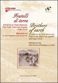 Fratelli di terra. Riflessioni in versi sul senso di appartenenza ad una terra. Ediz. italiana e inglese - Fiorella De Simone, Pamela Villoresi - Libro Gangemi Editore 2011, Arti visive, architettura e urbanistica | Libraccio.it