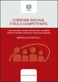 Coesione sociale, etica e competitività. Il ruolo del sistema sociale nelle dinamiche competitive all'interno dei sistemi economici e nell'economia globale - Michele Petrocelli - Libro Gangemi Editore 2011, Opere varie | Libraccio.it