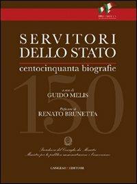 Servitori dello Stato. Centocinquanta biografie di uomini illustri d'Italia  - Libro Gangemi Editore 2011, Arti visive, architettura e urbanistica | Libraccio.it