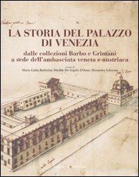 La storia del Palazzo di Venezia dalle collezioni Barbo e Grimani a sede dell'ambasciata veneta e austriaca. Vol. 1  - Libro Gangemi Editore 2011 | Libraccio.it