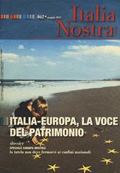 Italia nostra (2011). Vol. 462: Italia-Europa, la voce del patrimonio