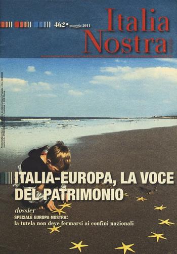 Italia nostra (2011). Vol. 462: Italia-Europa, la voce del patrimonio  - Libro Gangemi Editore 2016, Periodici | Libraccio.it