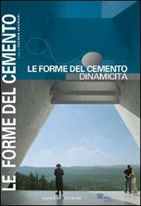 Le forme del cemento. Dinamicità. Ediz. illustrata  - Libro Gangemi Editore 2011, Le forme del cemento | Libraccio.it