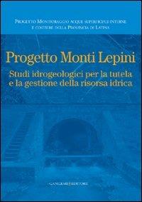 Progetto Monti Lepini. Studio idrogeologici per la tutela e la gestione della risorsa idrica  - Libro Gangemi Editore 2012, Arti visive, architettura e urbanistica | Libraccio.it