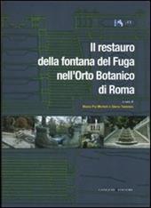 Il restauro della fontana del Fuga nell'Orto Botanico di Roma. Ediz. illustrata
