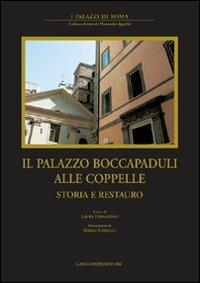 Il palazzo Boccapaduli alle Coppelle. Storia e restauro. Ediz. illustrata  - Libro Gangemi Editore 2011, Arti visive, architettura e urbanistica | Libraccio.it